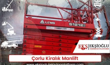 Çorlu Kiralık Manlift