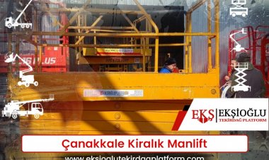 Çanakkale Kiralık Manlift