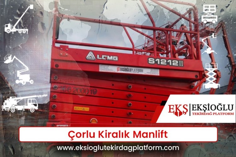 Çorlu Kiralık Manlift