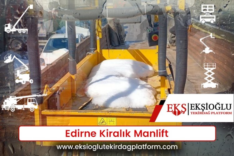 Edirne Kiralık Manlift