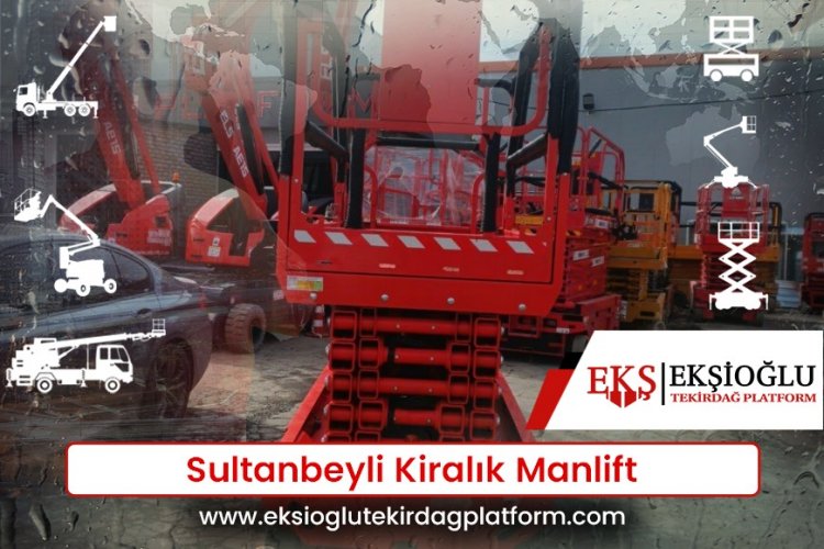 Sultanbeyli Kiralık Manlift